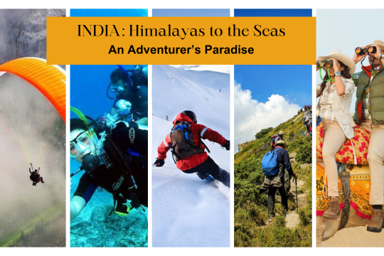 Himalayas to the Seas: Developing Perspective On India’s Potential in Adventure Tourism Space