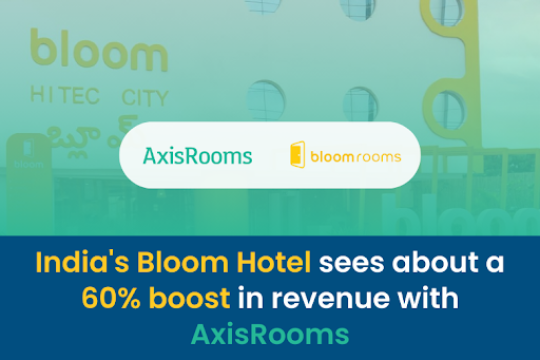 Bloom Hotels Sees About 60% Boost In Revenue With AxisRooms