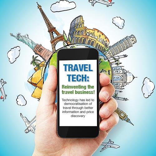 Travel Tech : Reinventing the travel business!