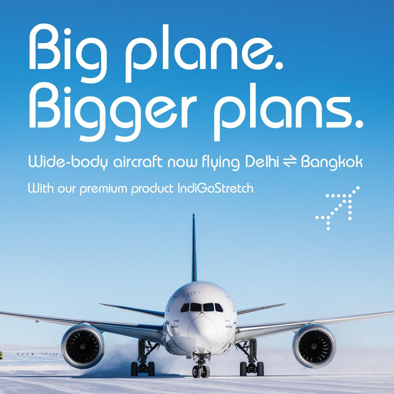 IndiGo to commence its Widebody Aircraft on Delhi- Bangkok Route