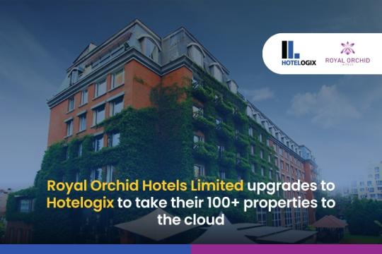 Royal Orchid Hotels Ltd. adopts Hotelogix’s cloud-based multi-property management system