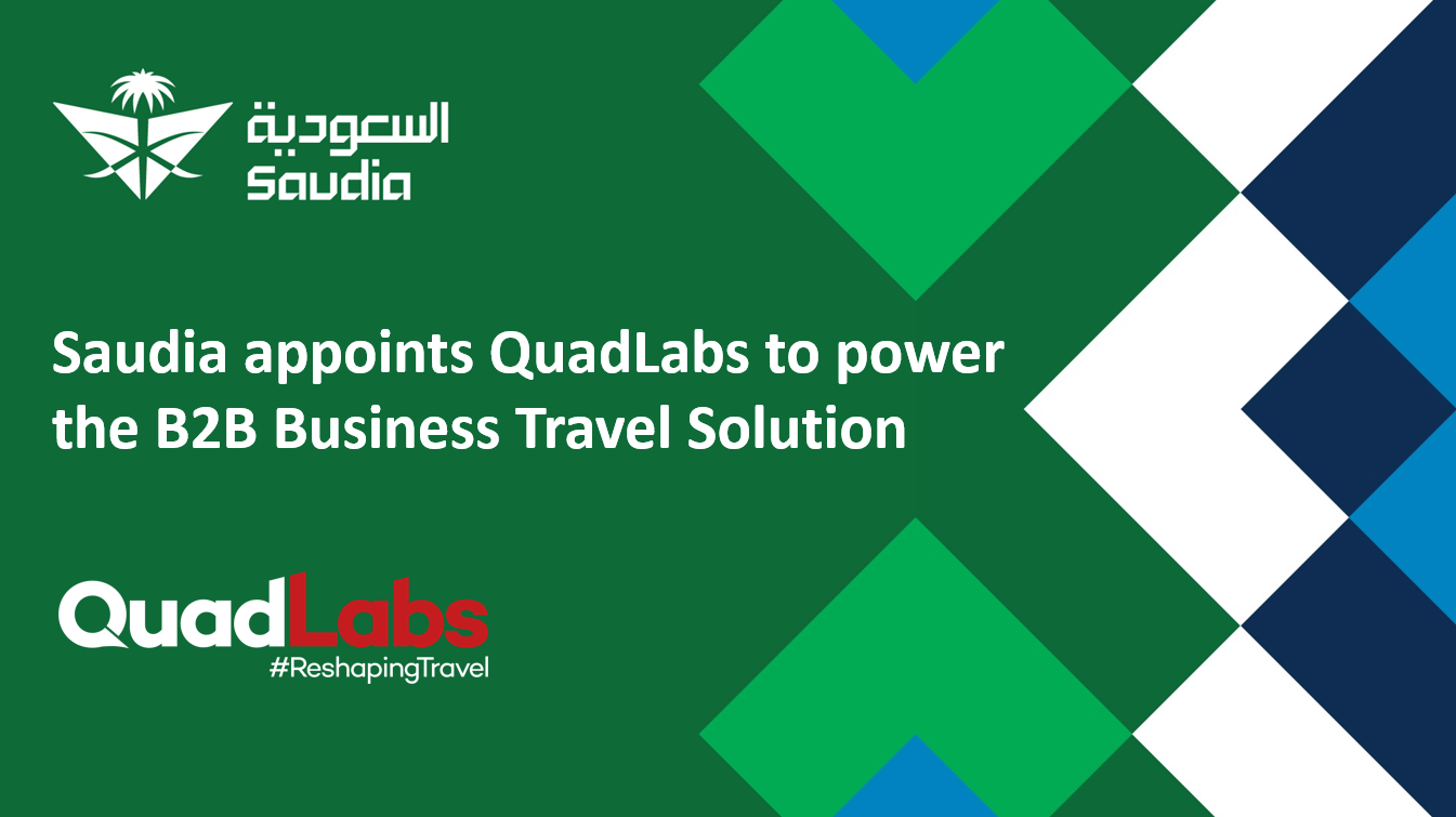 Saudia appoints QuadLabs to power the B2B business travel solution